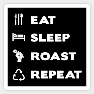 Eat, Sleep, Roast, Repeat Sticker